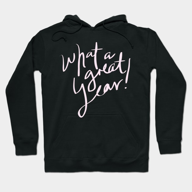 what a great year Hoodie by rositura